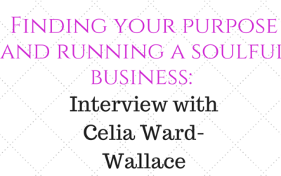 Finding your Purpose with Celia Ward-Wallace